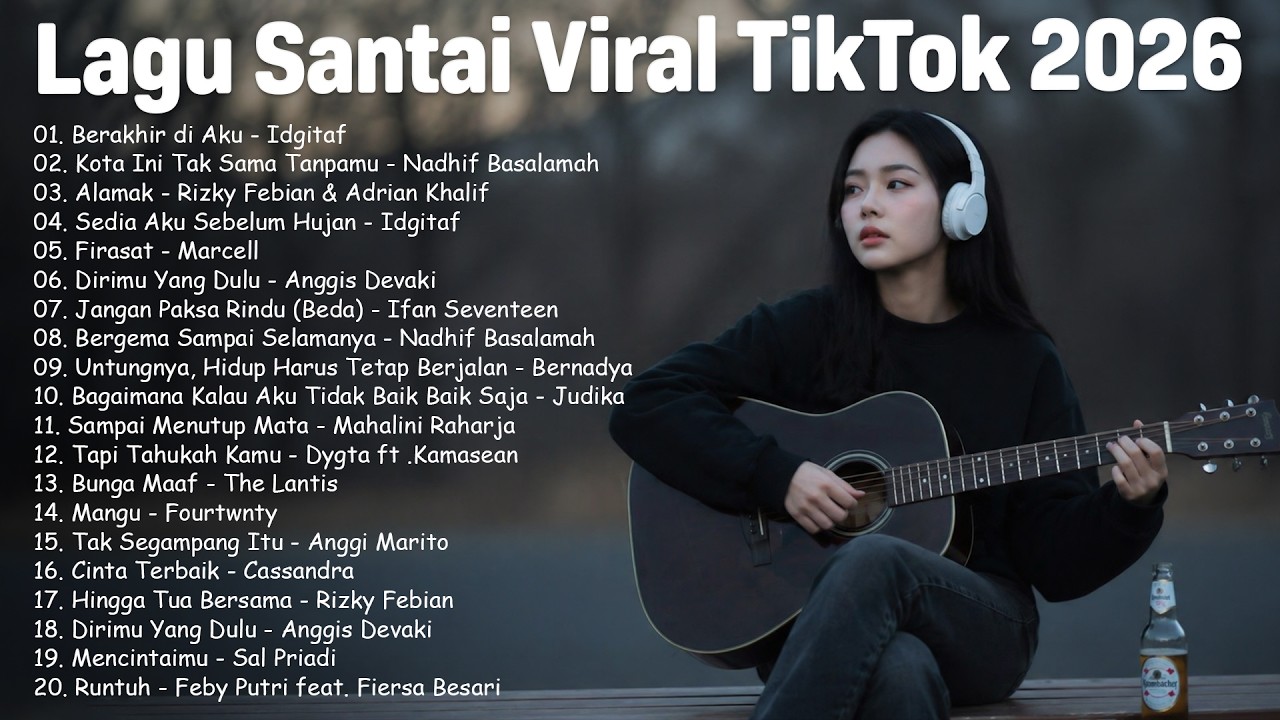Lagu Indonesia Terpopuler 2026 🎧Viral Tiktok | Lagu Santai Enak Didengar Saat Kerja & Bersantai