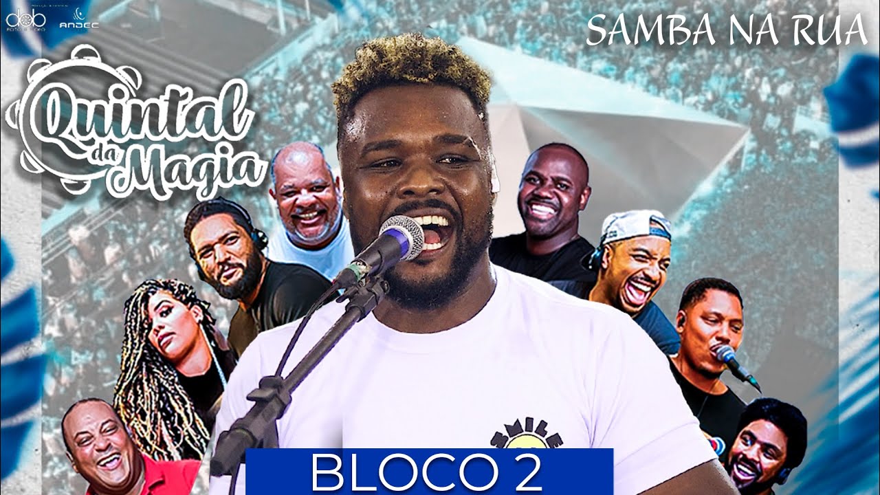 Quintal da Magia - Samba na Rua - Ao Vivo - Bloco 2