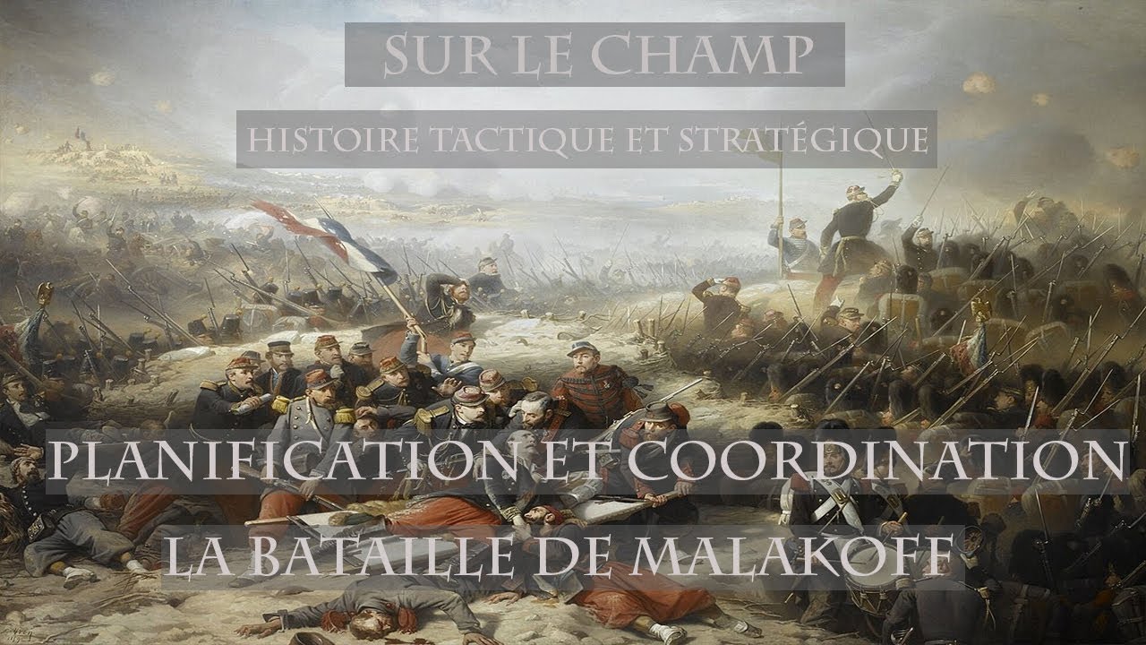 Planification et Coordination : La Bataille de Malakoff (1855)