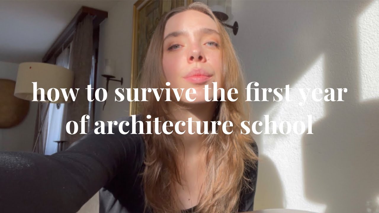 how to survive the first year of architecture school