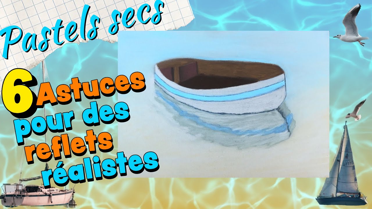 6 ASTUCES 🖍 pour peindre des REFLETS R&eacute;alistes 🖍 au pastel sec + ⛵ Construction du bateau