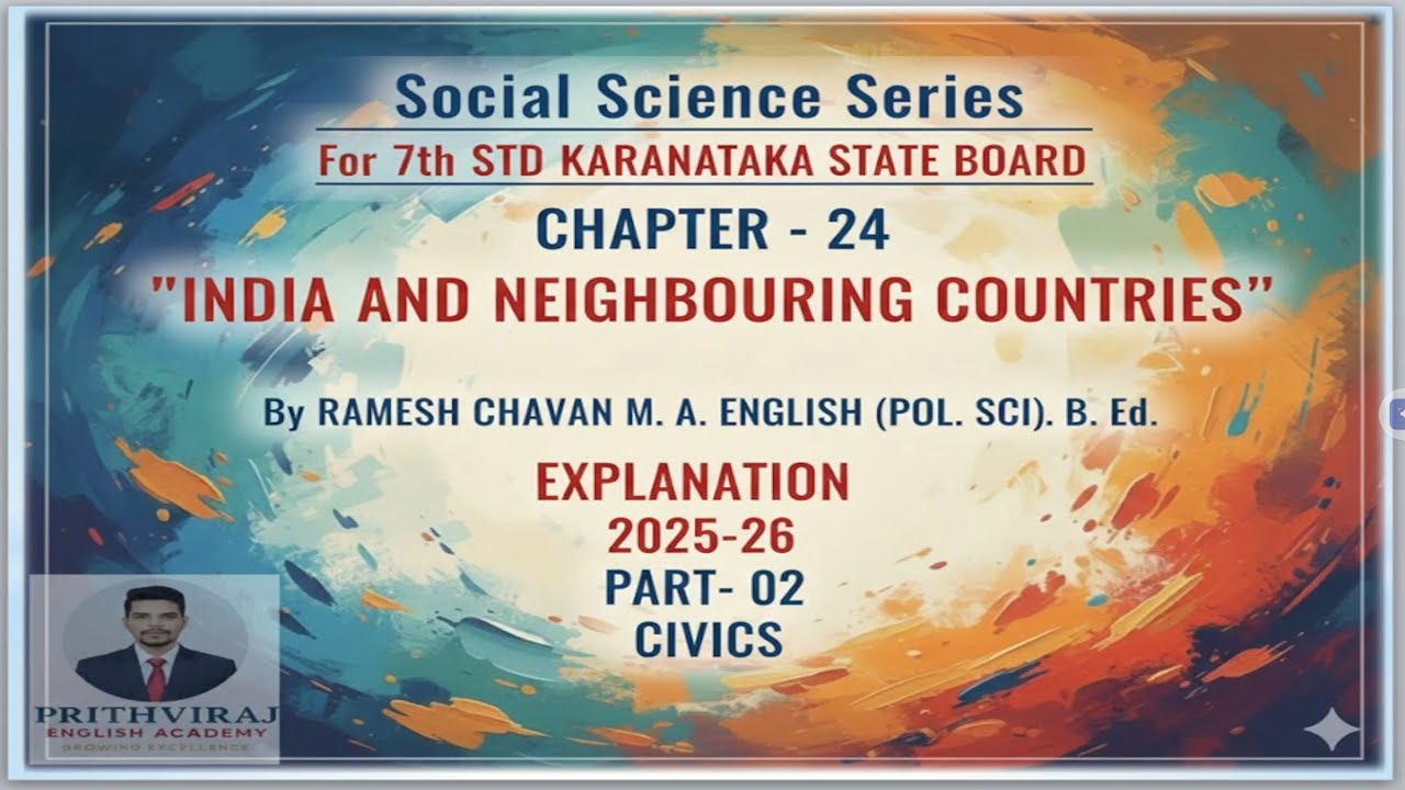 24. India and Neighbouring Countries#7th#CIVICS #Explanation#SSt #karnataka State Board#Eng #Ramesh 