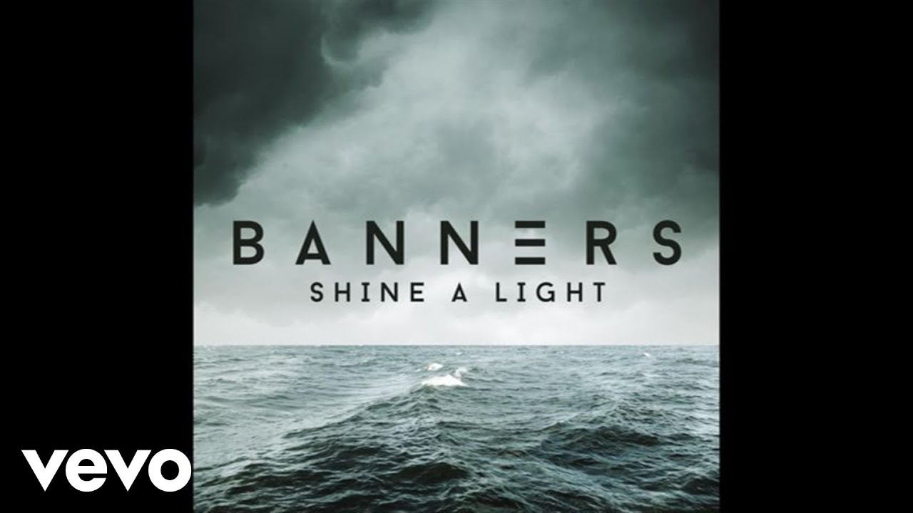BANNERS - Shine A Light (Audio)