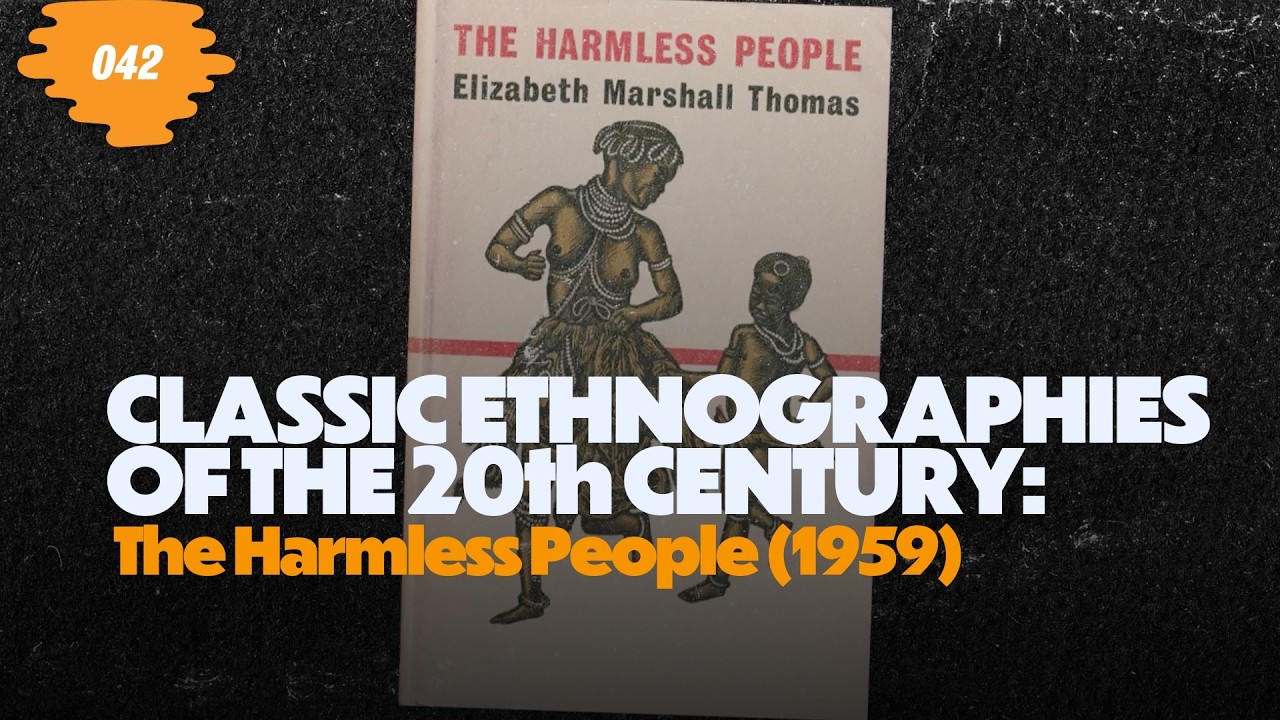 Classic Ethnographies: The Harmless People by Elizabeth Marshall (1959)