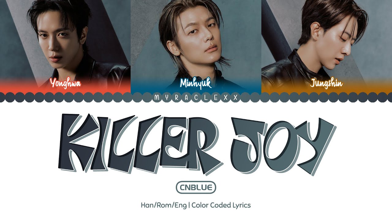 CNBLUE (씨엔블루) - Killer Joy Lyrics [Color Coded-Han/Rom/Eng]