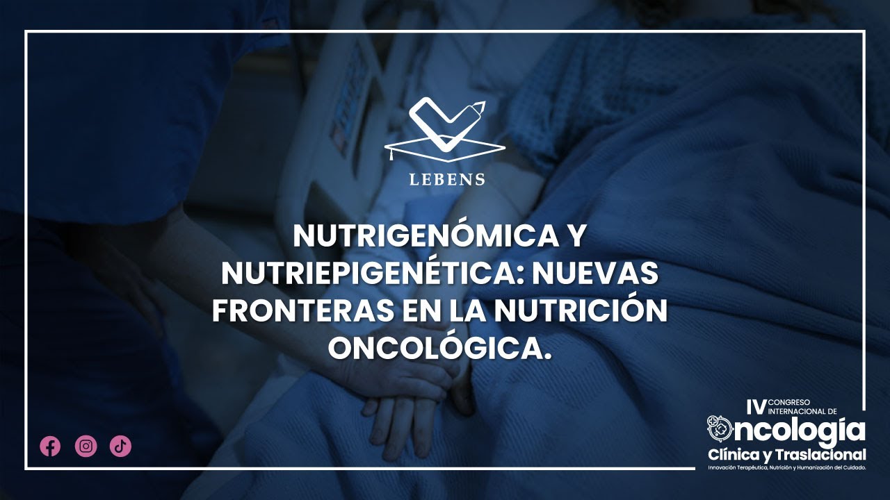 NUTRIGENÓMICA Y NUTRIEPIGENÉTICA: NUEVAS FRONTERAS EN LA NUTRICIÓN ONCOLÓGICA.