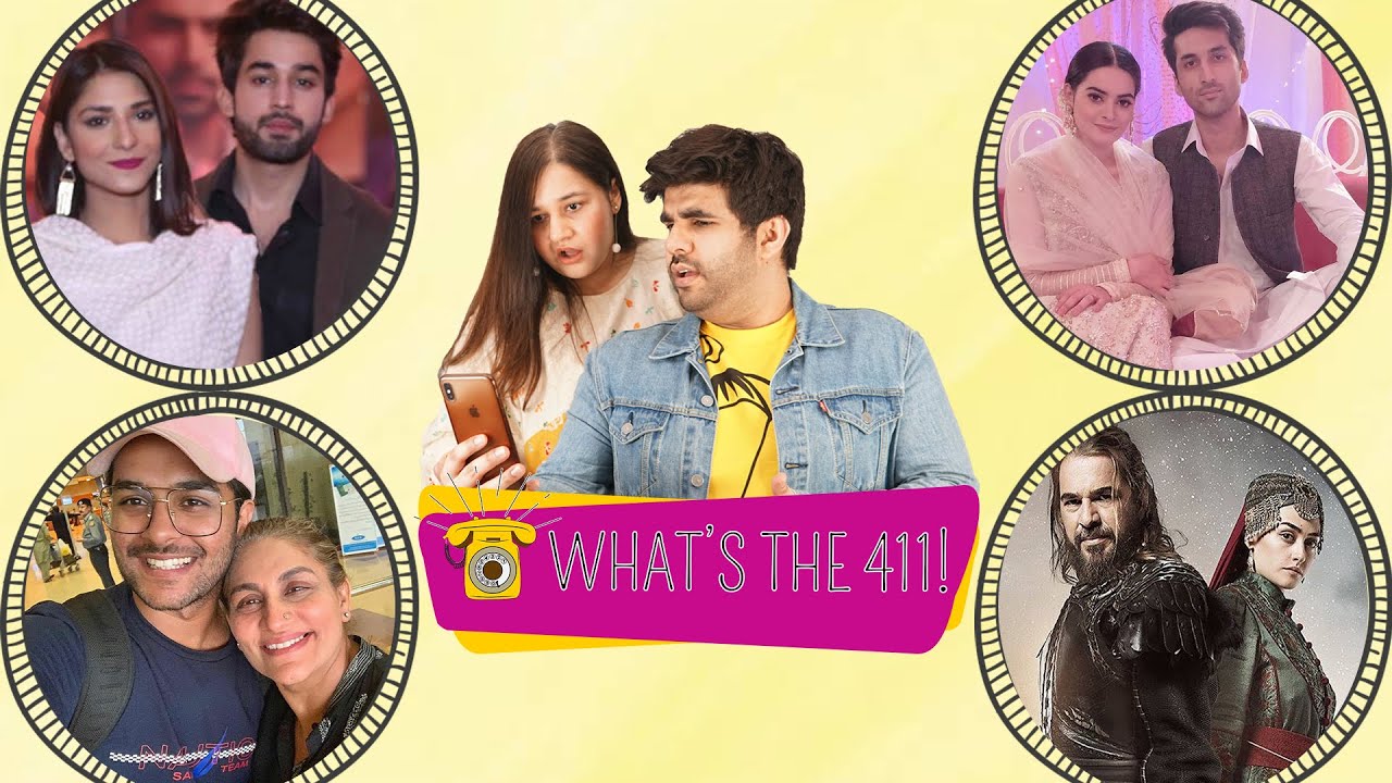What's The 411! | Are Bilal Abbas Khan And Ramsha Khan Dating? | Minal Khan | Episode # 11