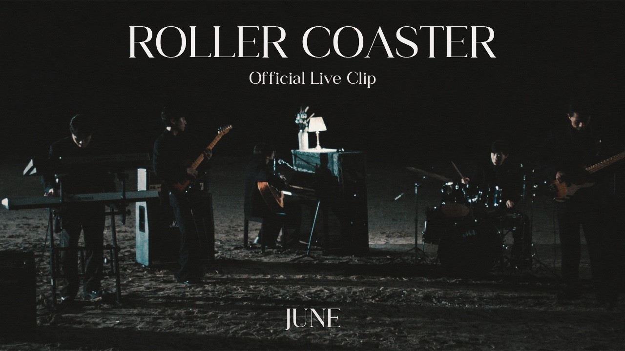 JUNE - ROLLER COASTER (Official Live Clip)