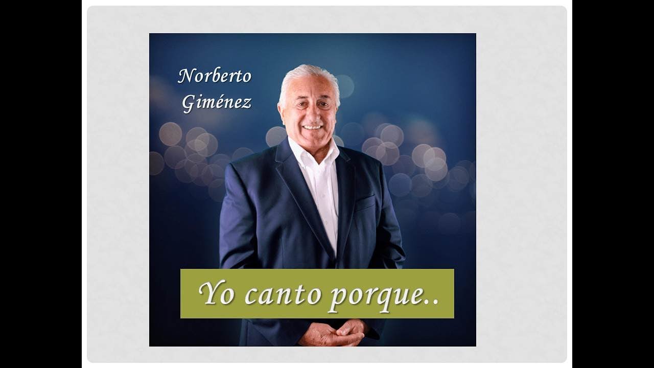 Norberto Gimenez - Yo canto porque...