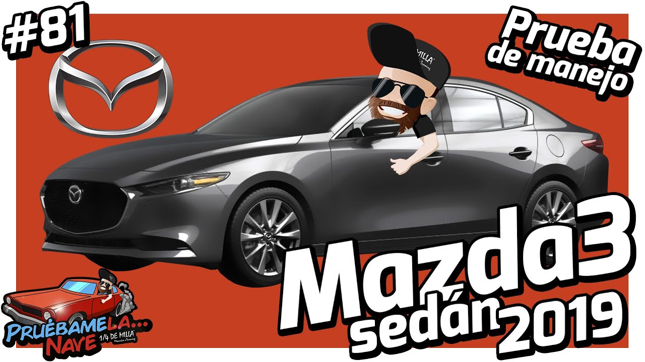 Mazda 3 Sedan 2019 | PruebameLa... Nave #81 | Reseña