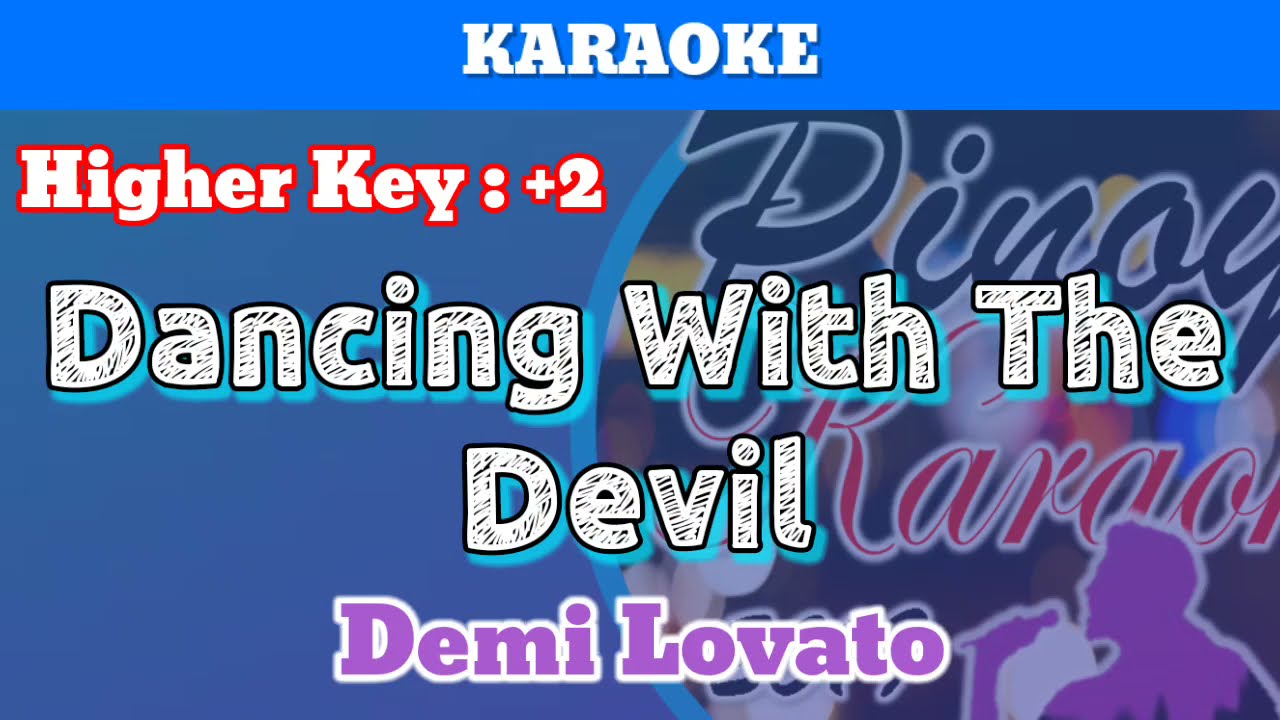 Dancing With The Devil by Demi Lovato (Karaoke : Higher Key: +2)