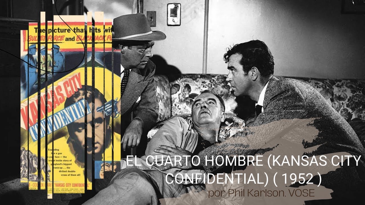 El cuarto hombre (Kansas City Confidential) ( 1952 ) por Phil Karlson. VOSE