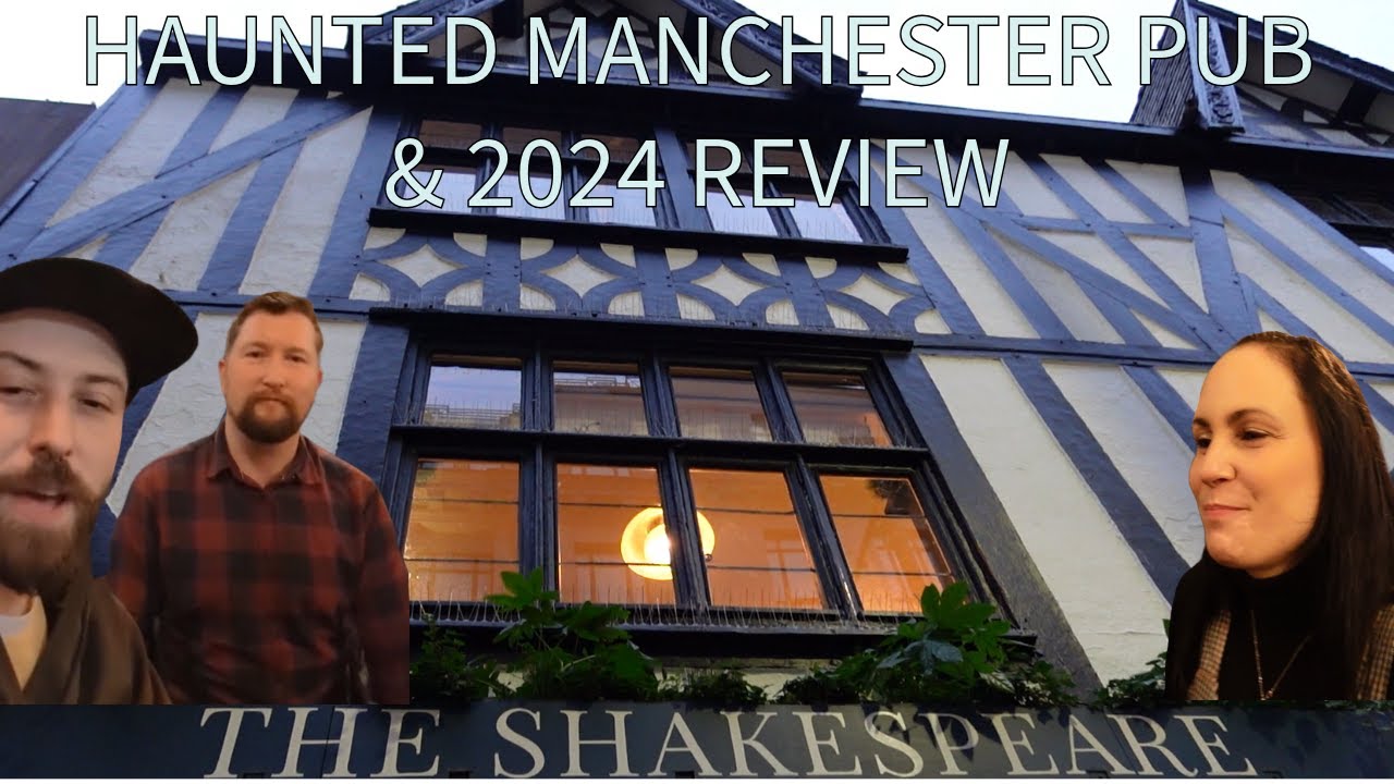 The Shakespeare, Manchester HAUNTED PUB & 2024 TNF Review