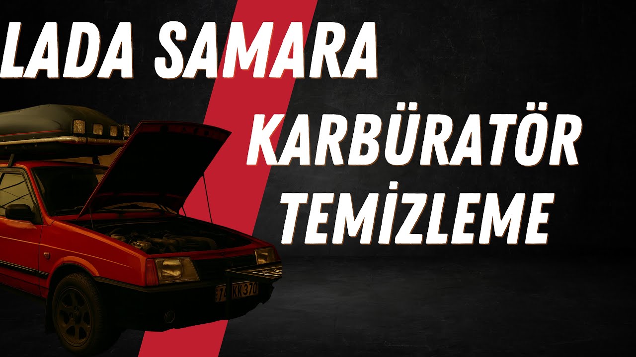 Lada Samara - Karbüratör / Karbüratör Temizleme / Karbüratör tamirtakım montajı