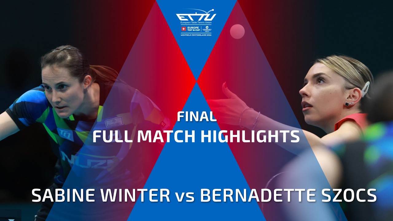 SABINE WINTER vs BERNADETTE SZOCS FULL HIGHLIGHTS | CCB EUROPE TOP 16 CUP | FINAL