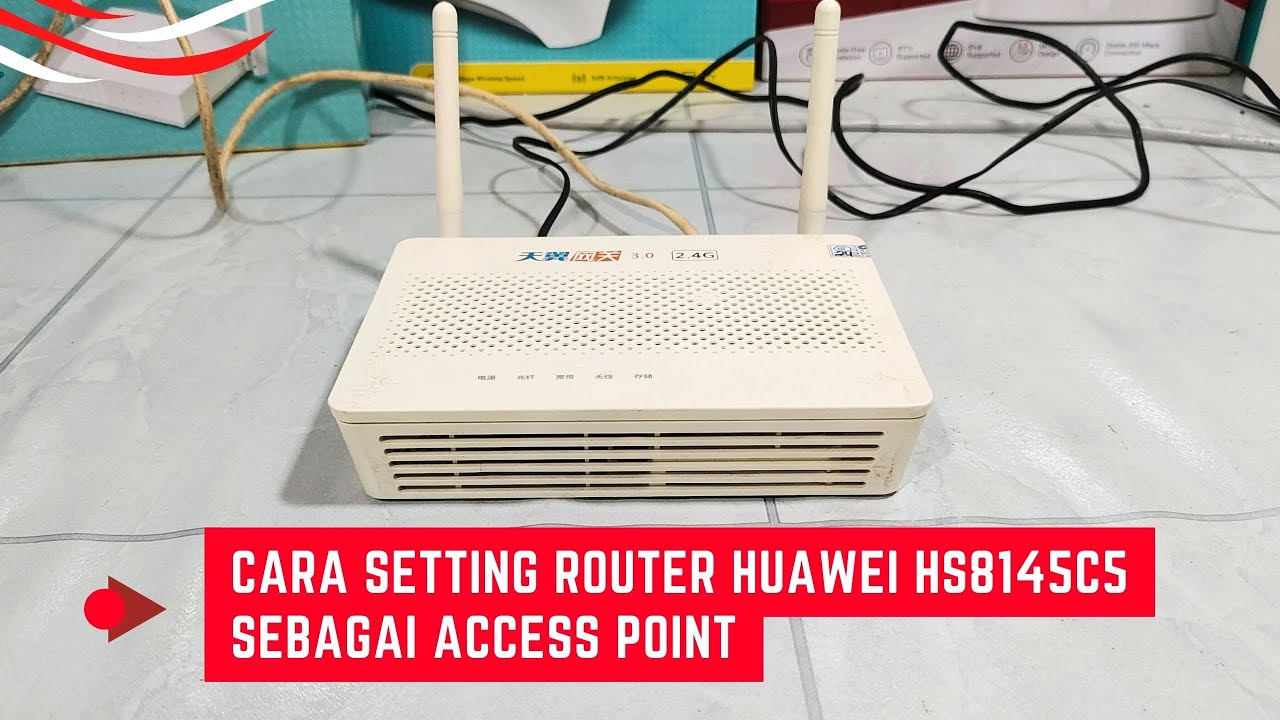 Cara Setting Router Huawei HS8145C5 Sebagai Access Point Sampai Sukses
