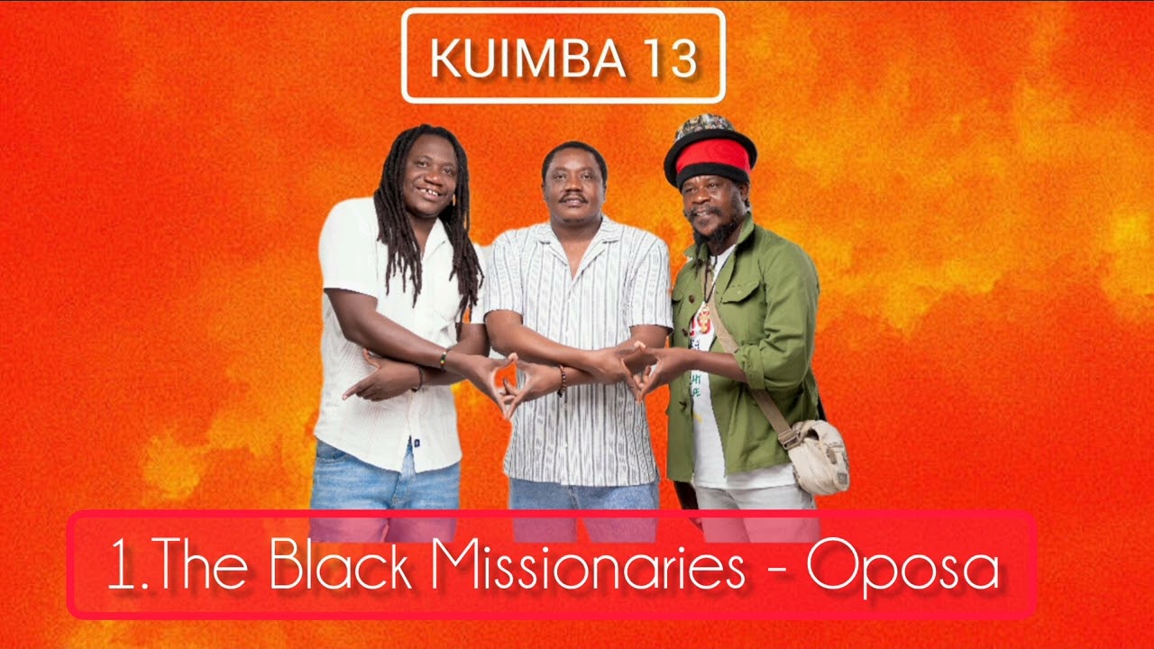The Black Missionaries ft Eli Njuchi - Oposa (Official Kuimba 13 Audio)