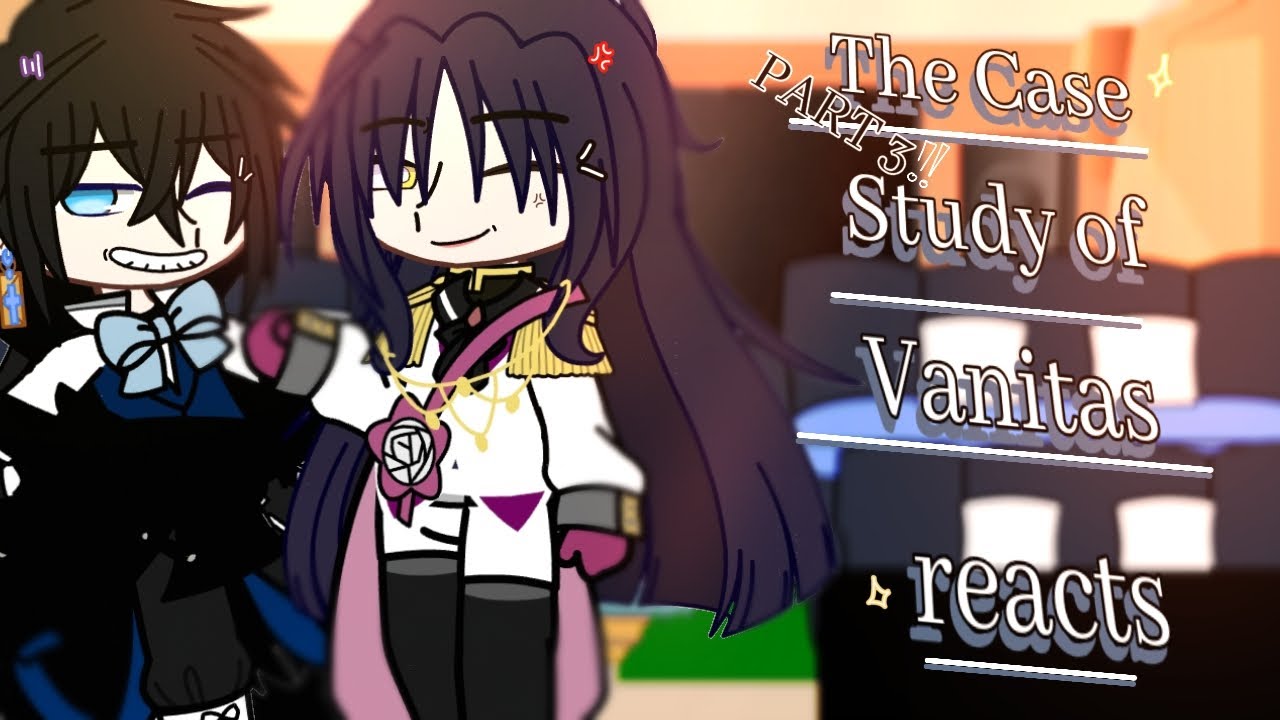 🕸️✨The Case Study of Vanitas reacts ✨🎲 (3/4)