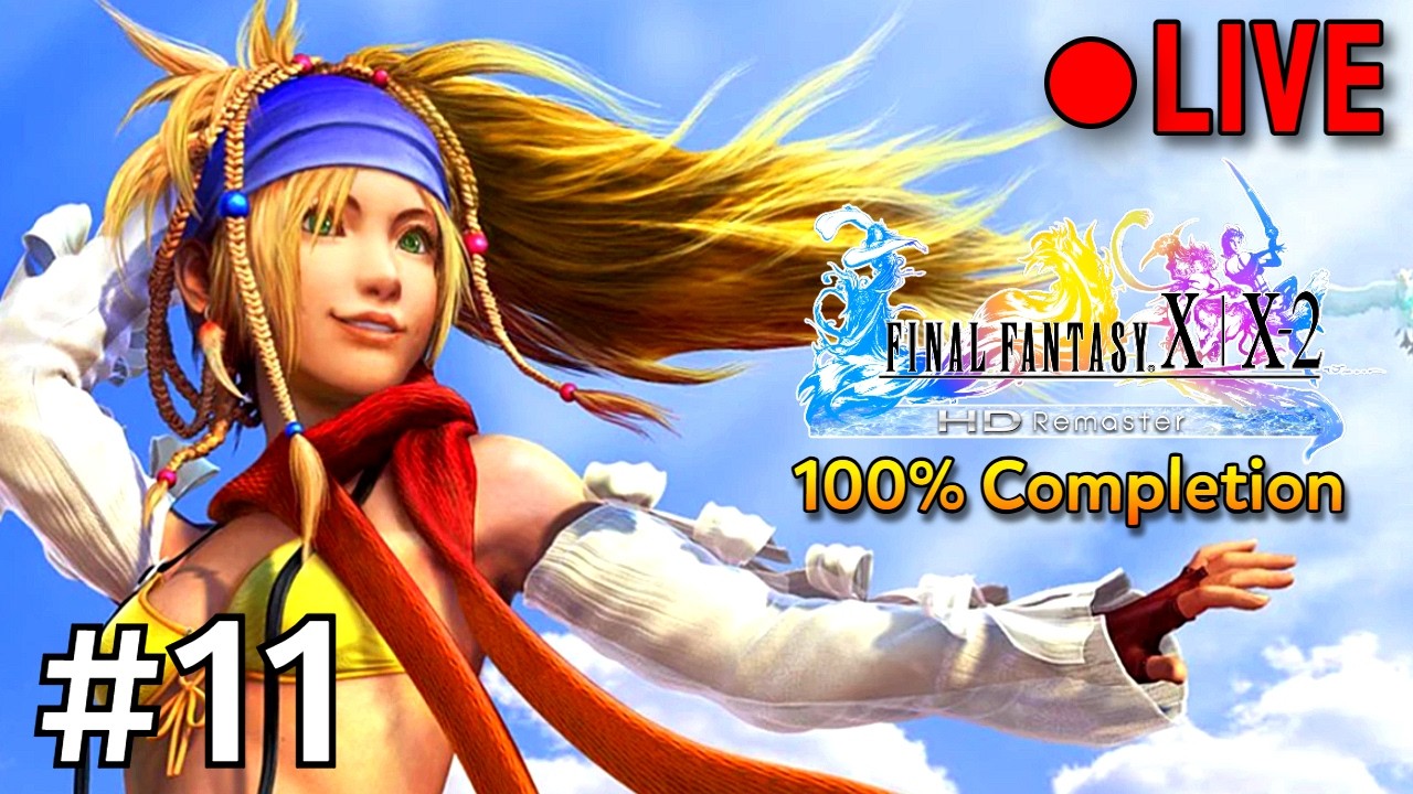 [FF Marathon] 100% Run of Final Fantasy X-2 (HD Remaster) - Stream #11