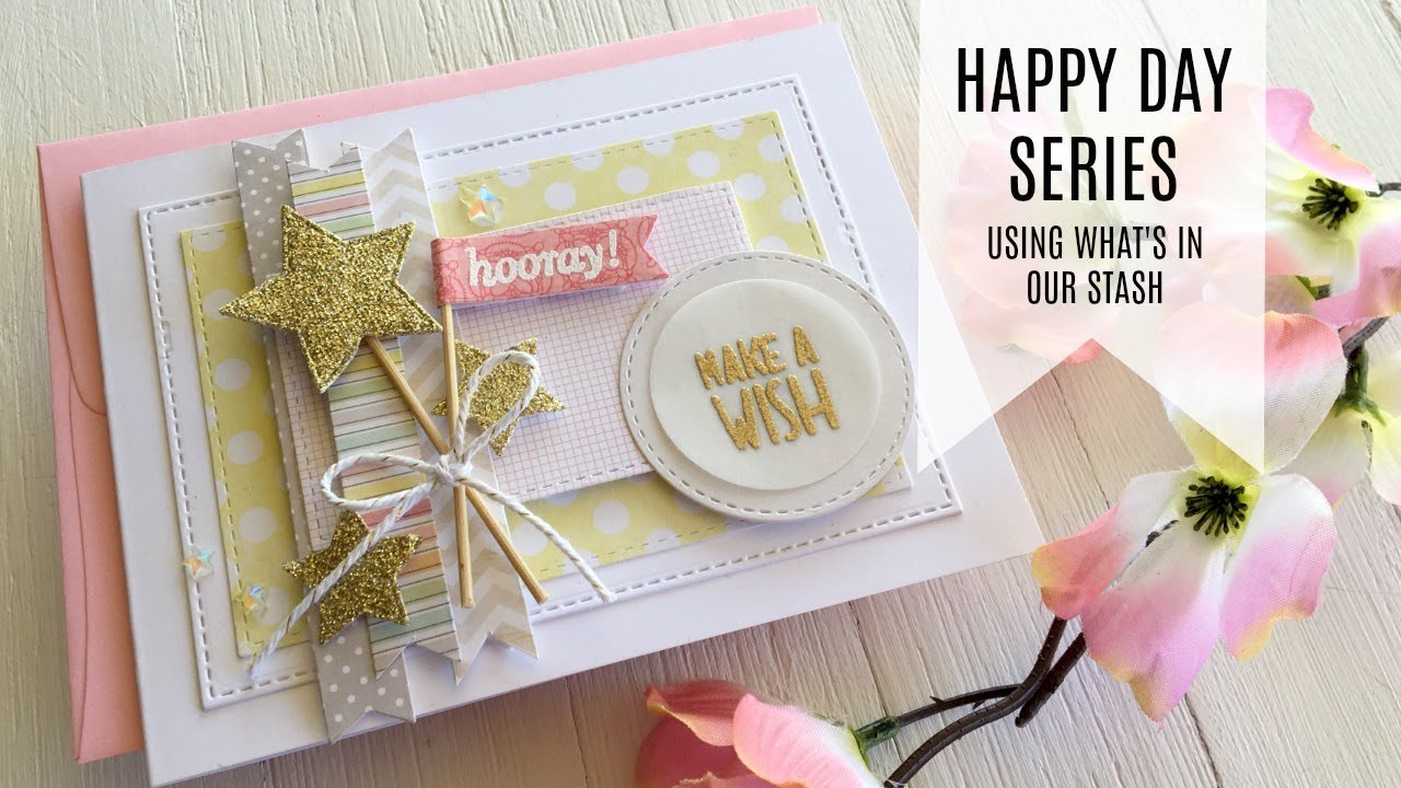 Happy Day Series / Using What's In Our Stash / Patterned Paper Birthday Card