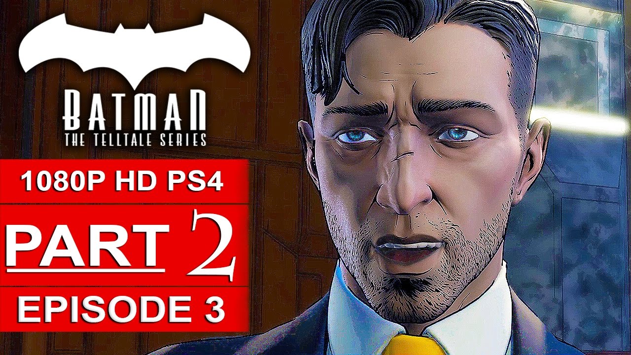 BATMAN Telltale EPISODE 3 Gameplay Walkthrough Part 2 [1080p] No Commentary (BATMAN Telltale Series)