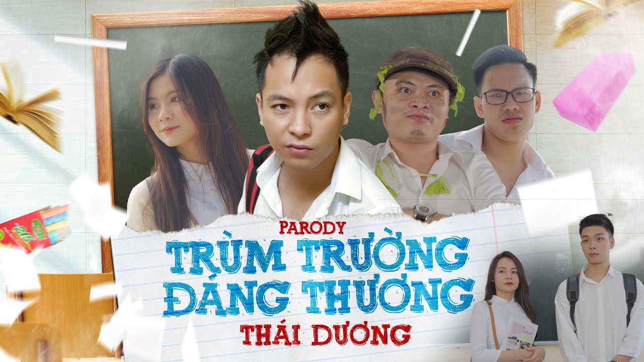 ( Nhạc Chế) TR&Ugrave;M TRƯỜNG Đ&Aacute;NG THƯƠNG | Th&aacute;i Dương - Long H&aacute;ch | Parody OFFICIAL MV