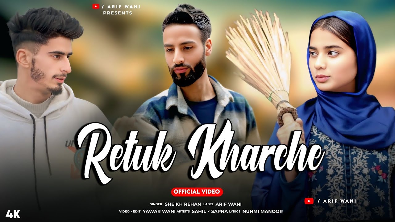 Retuk Kharche New Kashmiri Funny Song !! Arif Wani !! Sahil Altaf !! Sapna !! Sheikh Rehan Trending