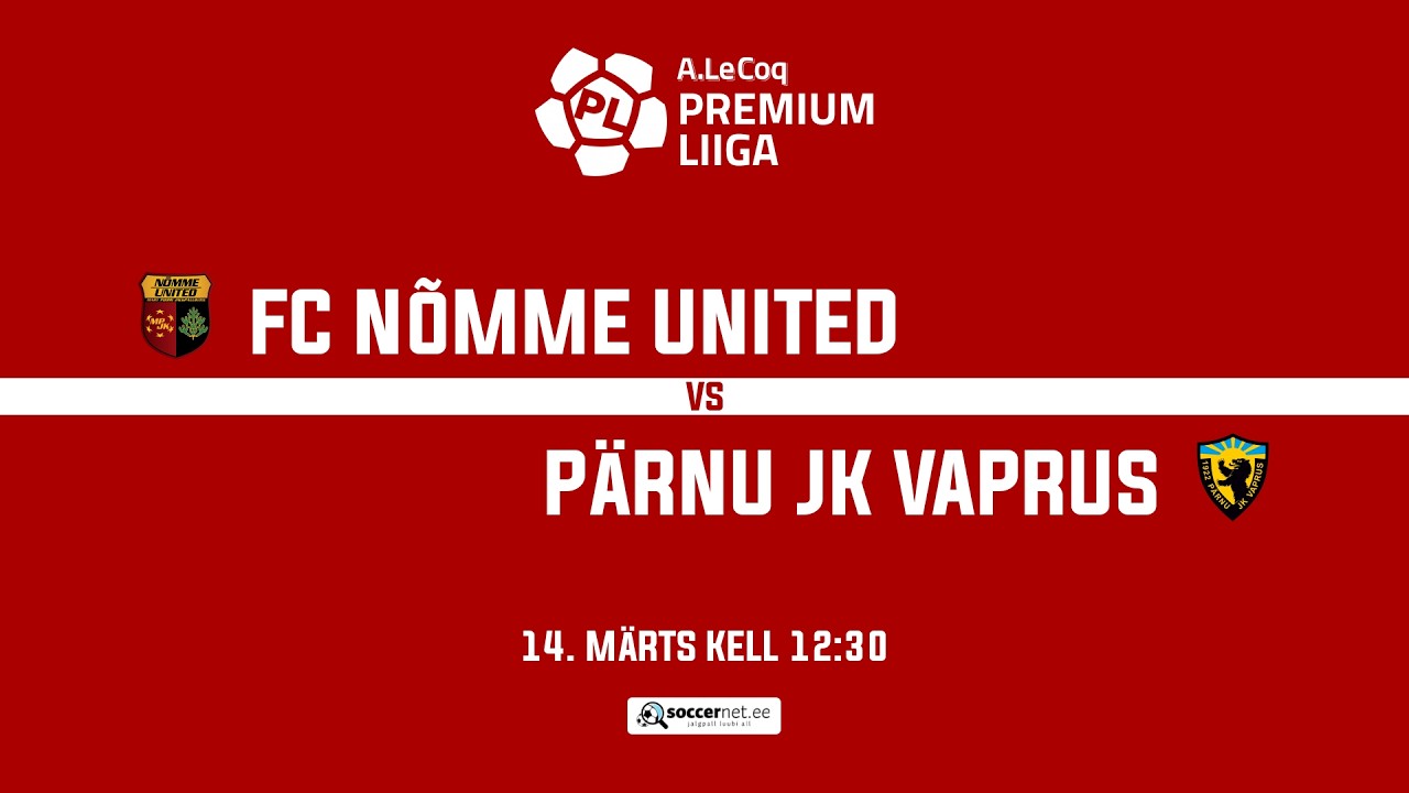 FC Nõmme United - Pärnu JK Vaprus, A. Le Coq Premium liiga 2. voor