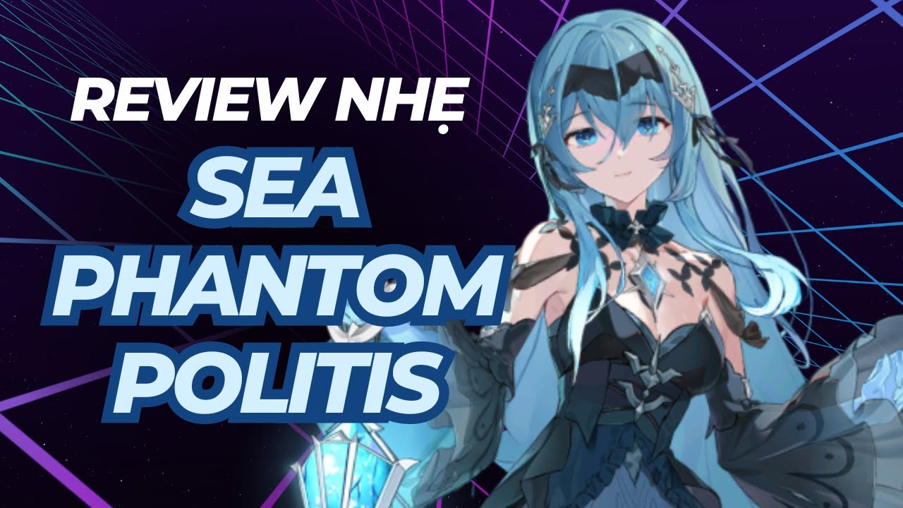Review Nhẹ Sea Phantom Politis - Epic Seven