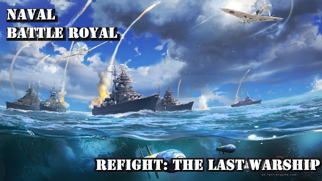 [Refight: The last Warship] Naval Battle Royal?
