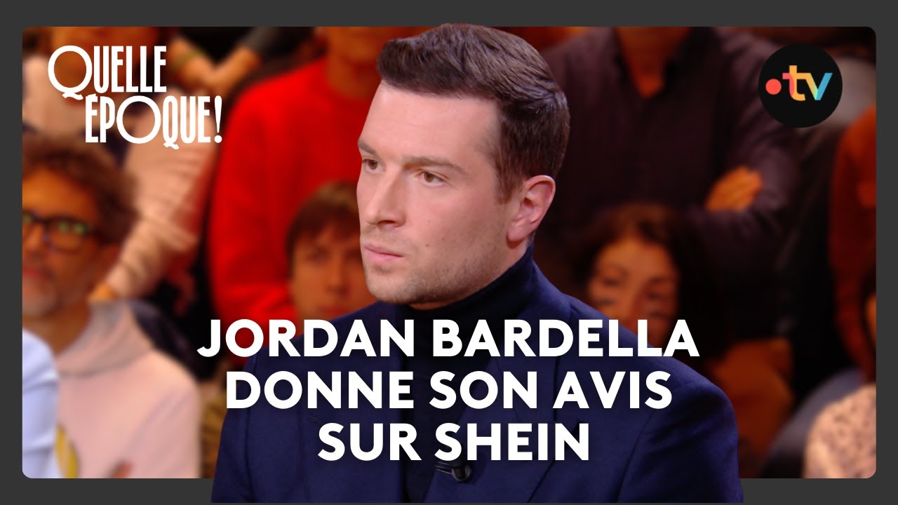 Shein/Temu : Que pense Bardella des g&eacute;ants chinois du commerce en ligne ? - #QuelleEpoque 13/12/2025