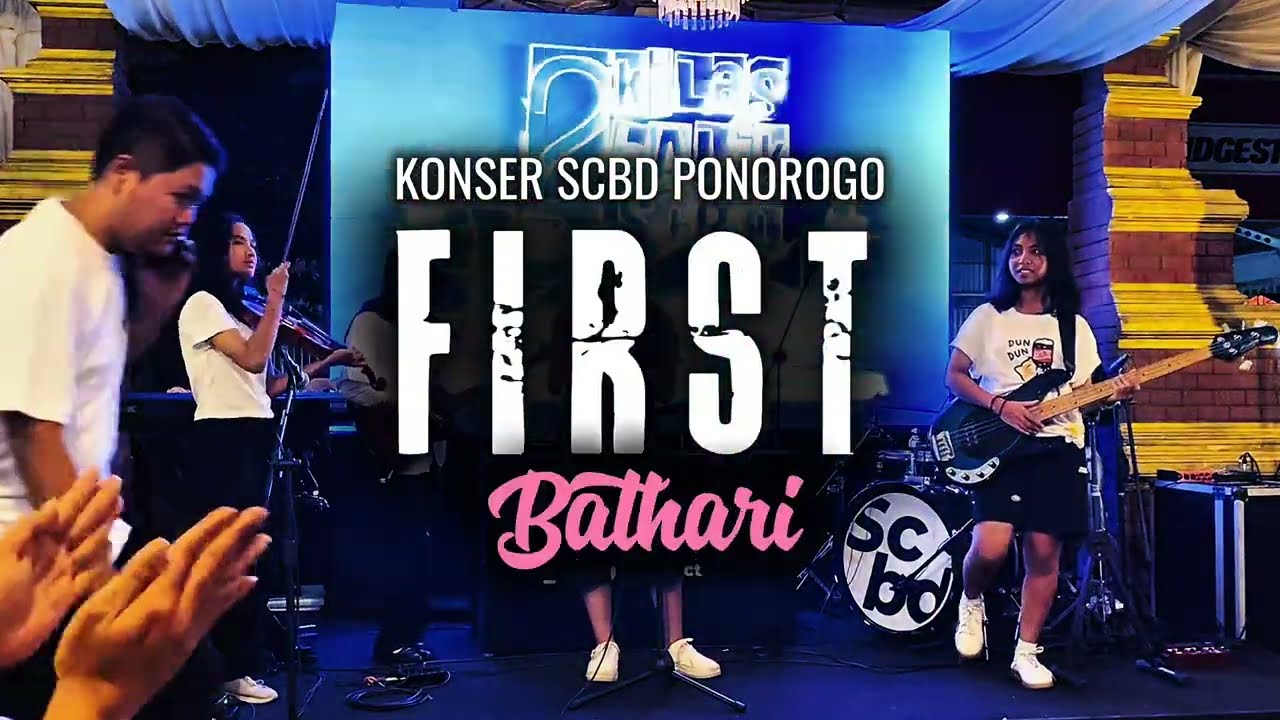 Bathari - FIRST (Live at SCBD PONOROGO)