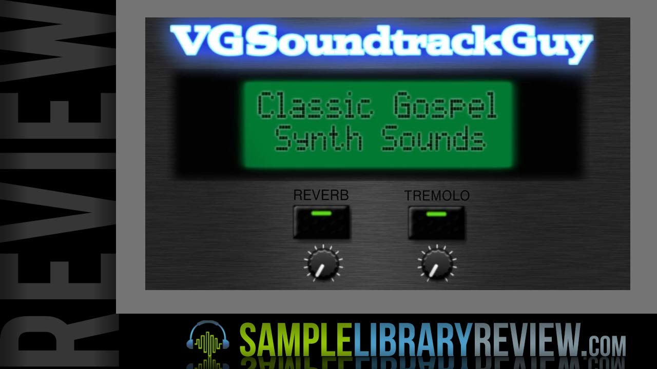 Review Classic Gospel Synth Sounds for kontakt from VGSoundtrackGuy