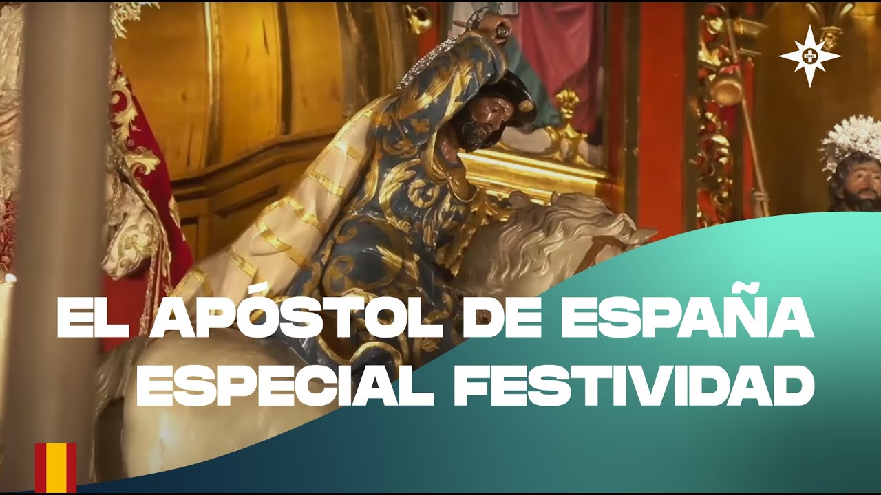 ¡Santiago Apóstol! El Apóstol de España | Especial Festividad