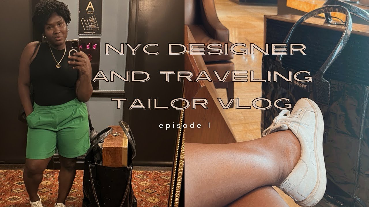NYC Traveling Tailor & Fashion Designer Vlog/ Day in my life. ￼ Episode 1