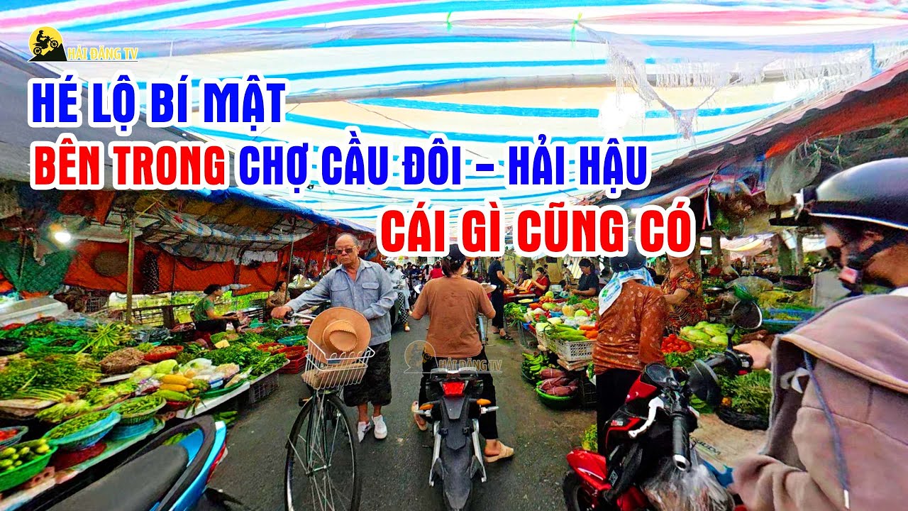 Hé lộ bí mật bên trong Chợ Cầu Đôi Hải Hậu - Nam Định - Cái gì cũng có.