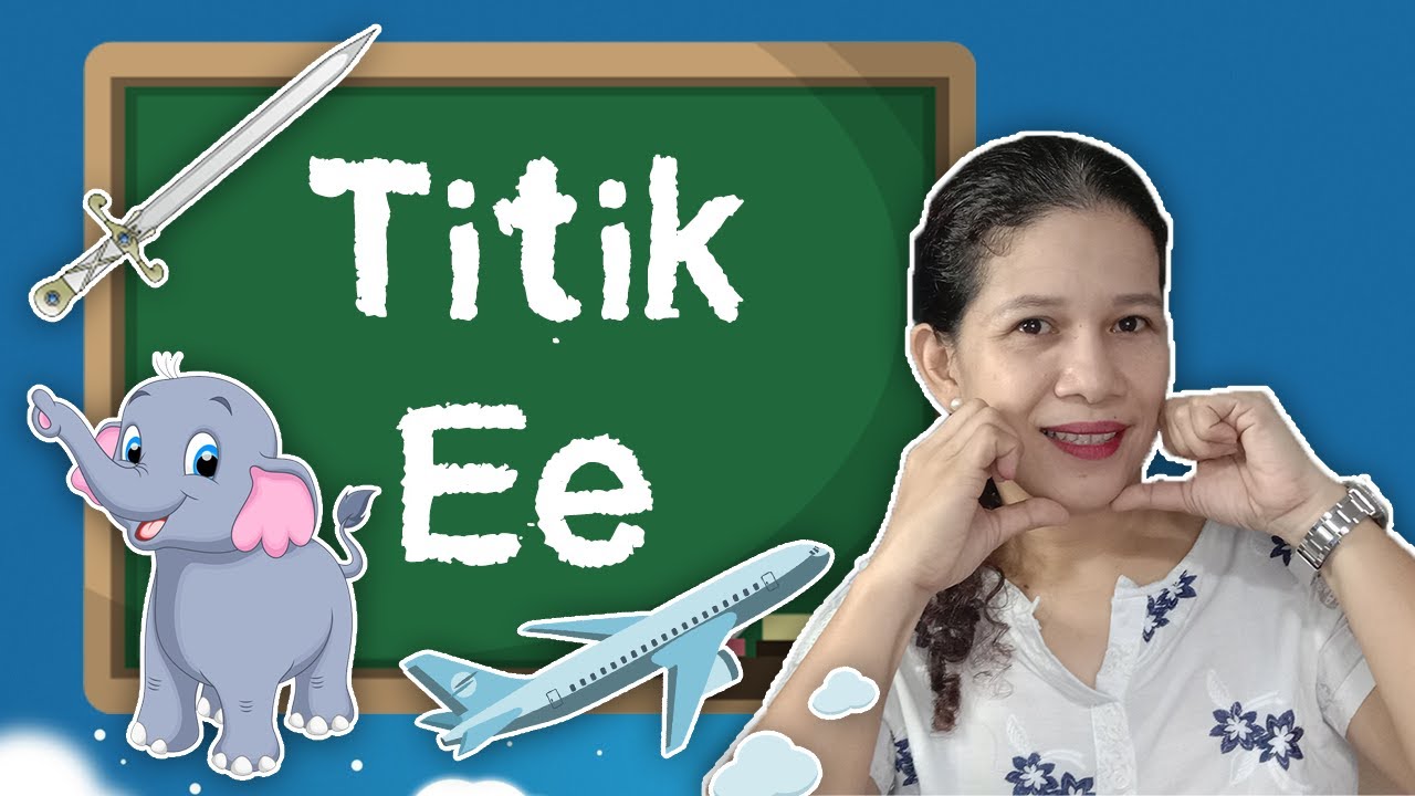 Titik Ee | Pag-aaral sa Tunog  at Pagsulat | Mga Salitang Nagsisimula sa Titik E  | Teacher Ira