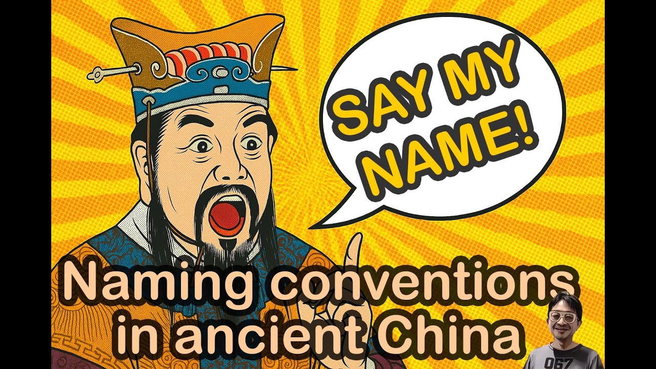 SAY MY NAME: Naming Conventions in Ancient China