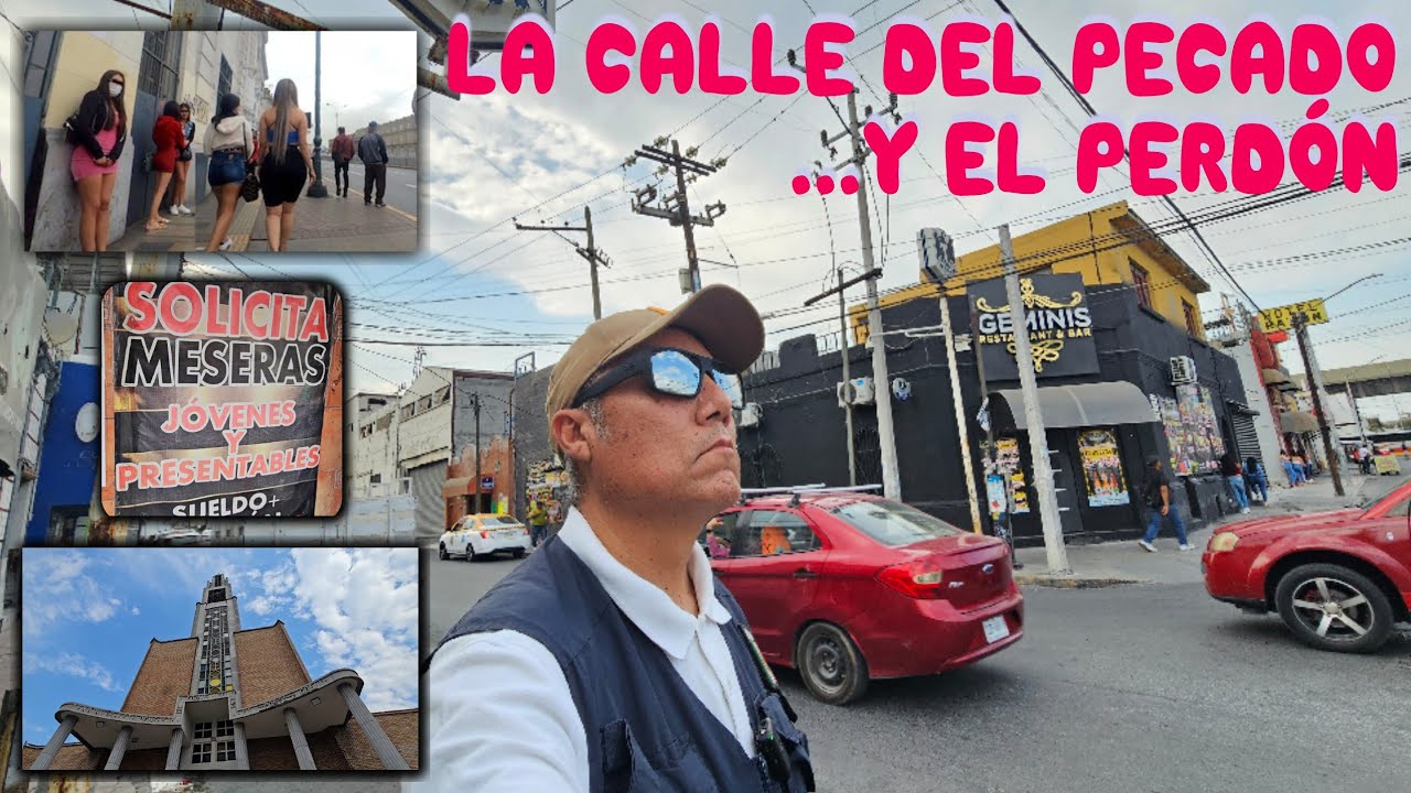 Caminé por la calle de la tentación, en Monterrey.