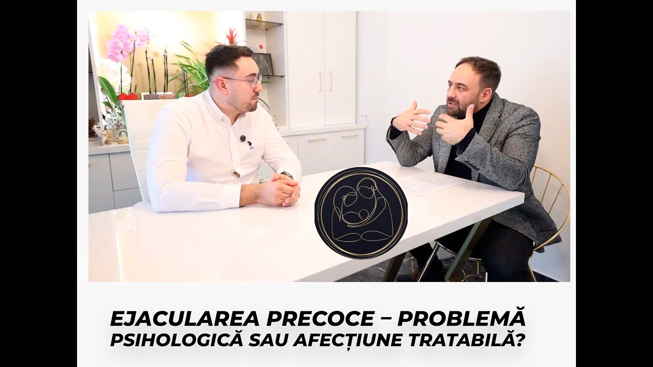 🎙 Ejacularea precoce – problemă psihologică sau afecțiune tratabilă? | Dr. Radu Anghel