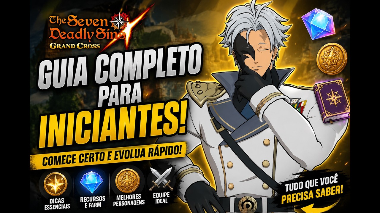 Dicas Para Iniciantes (Parte 1) - The Seven Deadly Sins Grand Cross
