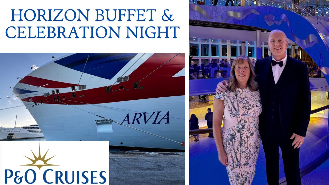 P&O Arvia |  Sea Day | Celebration Night | Buffet | Part 3
