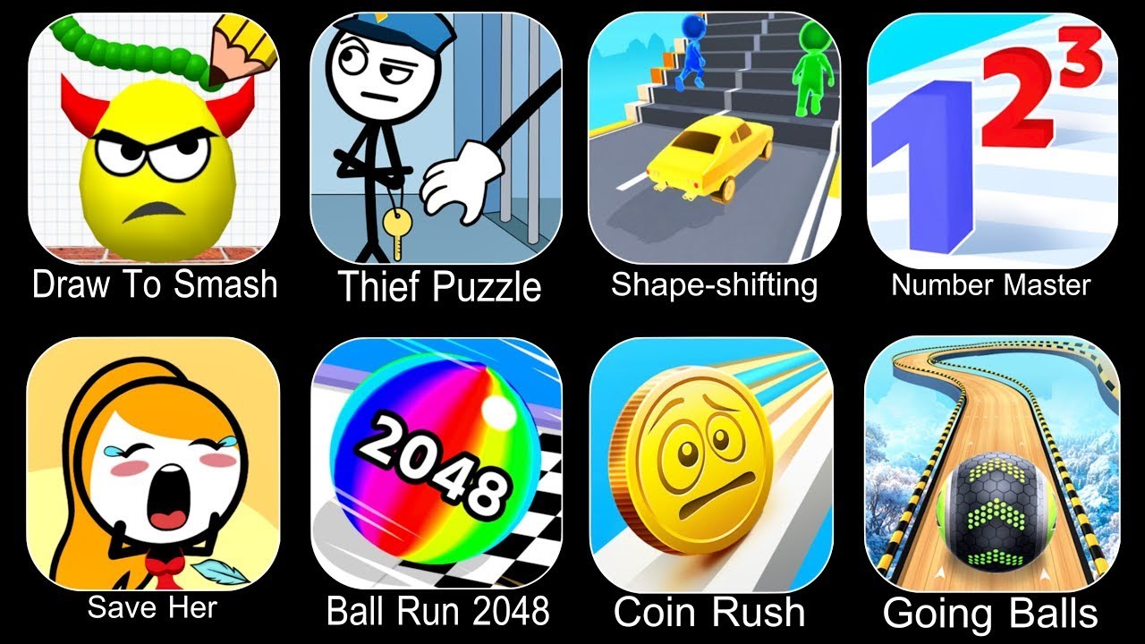 Draw To Smash, Coin Rush, Number Master, Ball Run 2048, Going Balls, Thief Puzzle, Shape-shifting