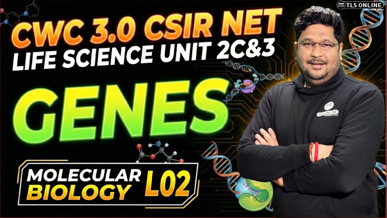 𝐌𝐨𝐥𝐞𝐜𝐮𝐥𝐚𝐫 𝐁𝐢𝐨𝐥𝐨𝐠𝐲 𝐋𝟎𝟐: 𝐆𝐞𝐧𝐞𝐬 | 𝐂𝐒𝐈𝐑 𝐍𝐄𝐓 𝐋𝐢𝐟𝐞 𝐒𝐜𝐢𝐞𝐧𝐜𝐞 𝐔𝐧𝐢𝐭 𝟐𝐂 & 𝟑 | 𝐂𝐖𝐂 𝟑.𝟎