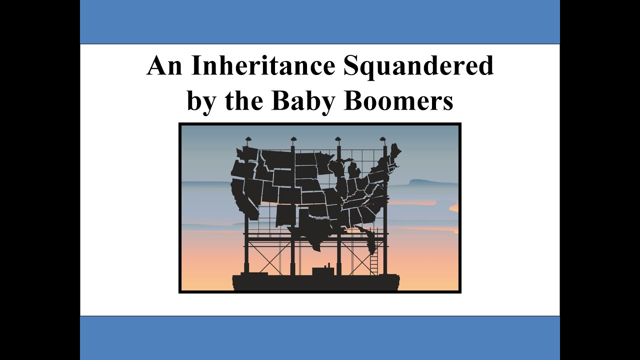 An Inheritance Squandered by the Baby Boomers
