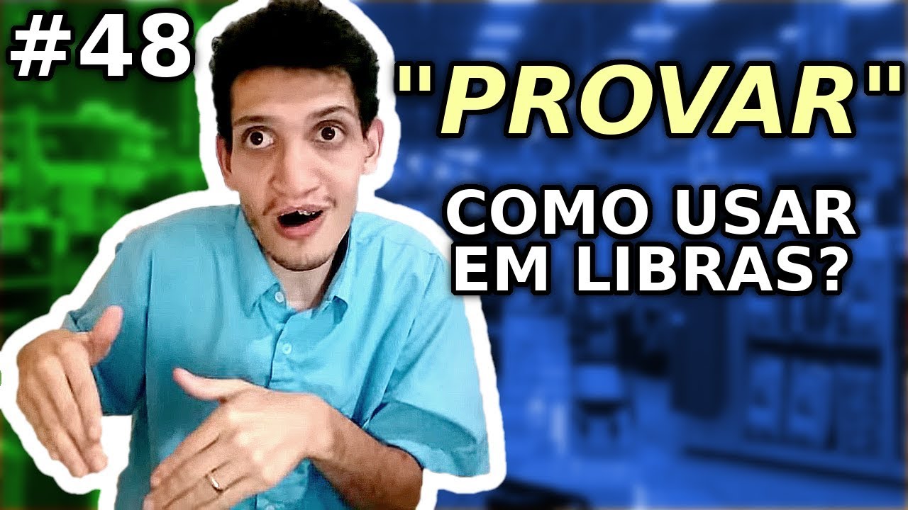 PROVA(R) EM LIBRAS -  VOCÊ USA CERTO?