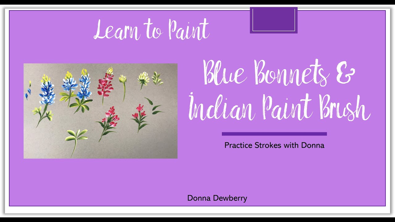 Learn to Paint - Practice Strokes w/ Donna - Blue Bonnets & Indian Paint Brush | Donna Dewberry 2022