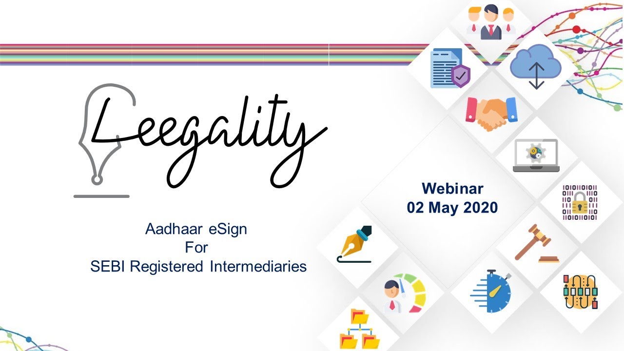 Leegality Webinar: Aadhaar eSign for SEBI Registered Intermediaries