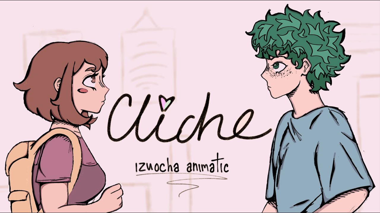 Cliche | BNHA animatic | IzuOcha