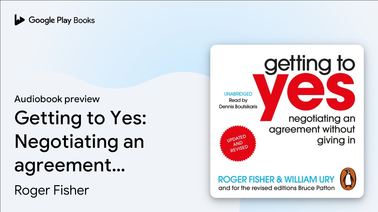 Getting to Yes: Negotiating an agreement&hellip; by Roger Fisher &middot; Audiobook preview